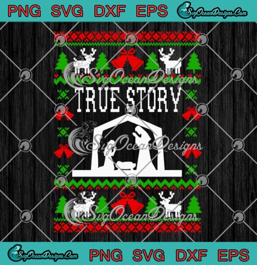 True Story Nativity Merry Christmas SVG, Nativity Christian Christmas SVG PNG EPS DXF PDF, Cricut File