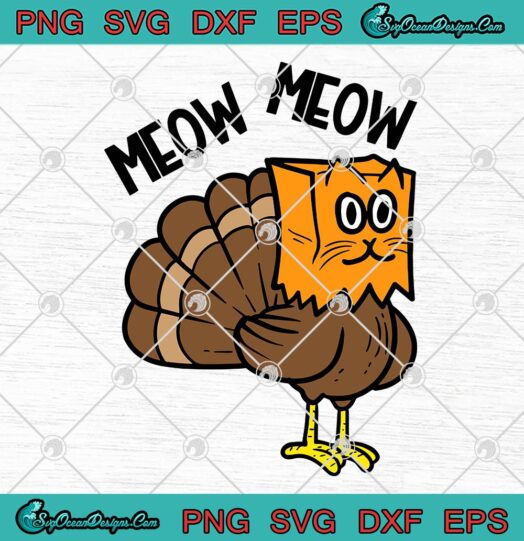 Turkey Paper Bag Meow Thanksgiving Cat SVG, Funny Fake Cat Meow SVG PNG EPS DXF PDF, Cricut File
