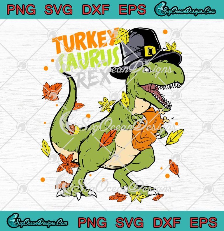 Turkey Saurus Rex Funny Dinosaur T-Rex SVG, Thanksgiving Day SVG PNG EPS DXF PDF, Cricut File