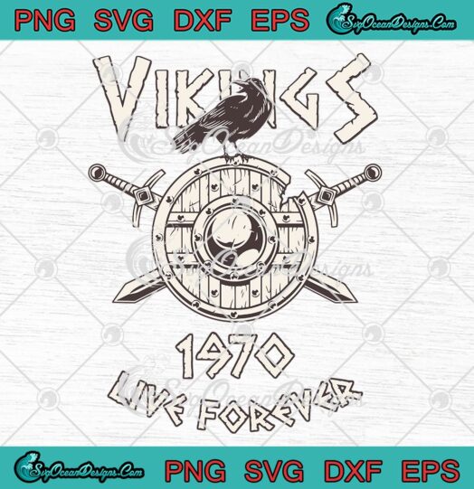 Vikings Live Forever 1970 SVG PNG, Norse Birthday' Frauen SVG PNG EPS DXF PDF, Cricut File