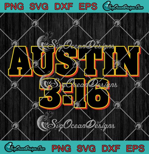 Vintage Stone Cold Steve Austin 3:16 SVG, Steve Austin WWE SVG PNG EPS DXF PDF, Cricut File