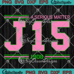 A Serious Matter J15 1908 SVG, Founder's Day AKA Alpha Kappa Alpha SVG PNG EPS DXF PDF, Cricut File