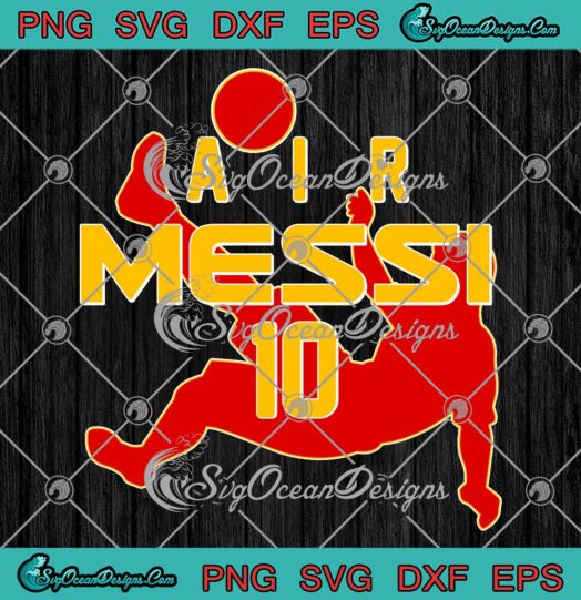 Air Messi Spain Soccer Club SVG, Lionel Messi Argentina SVG, World Cup 2022 SVG PNG EPS DXF PDF, Cricut File