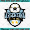 Argentina Qatar 2022 Trending SVG, World Cup Qatar 2022 SVG PNG EPS DXF PDF, Cricut File