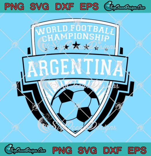 Argentina Shield World Football Championship SVG, Trending Football SVG PNG EPS DXF PDF, Cricut File