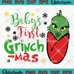 Baby's First Grinchmas SVG, My First Grinchmas Baby SVG, Merry Christmas SVG PNG EPS DXF PDF, Cricut File
