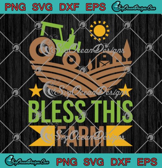 Bless This Farm Funny Farm Lovers SVG, Country Life Farm Life SVG PNG EPS DXF PDF, Cricut File