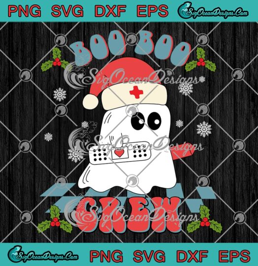 Boo Boo Crew Nursing Christmas SVG, Gift For Nurses Xmas Holiday SVG PNG EPS DXF PDF, Cricut File
