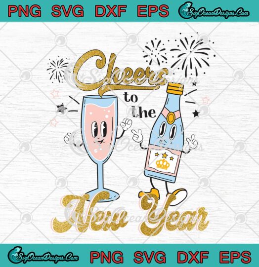 Cheers To The New Year 2023 SVG, Happy New Year 2023 SVG PNG EPS DXF PDF, Cricut File