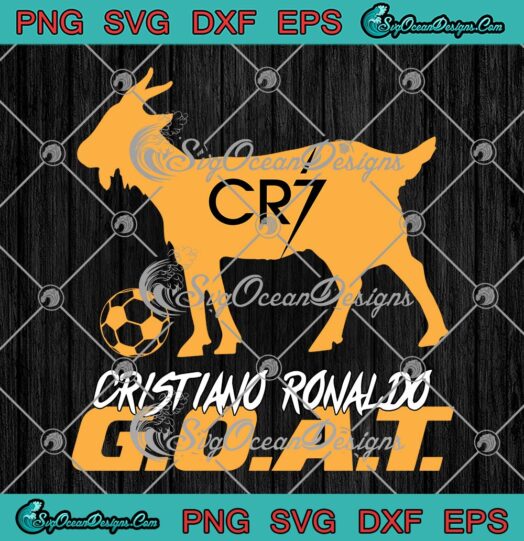 Cristiano Ronaldo CR7 G.O.A.T SVG, Soccer Football CR7 Fans SVG PNG EPS DXF PDF, Cricut File
