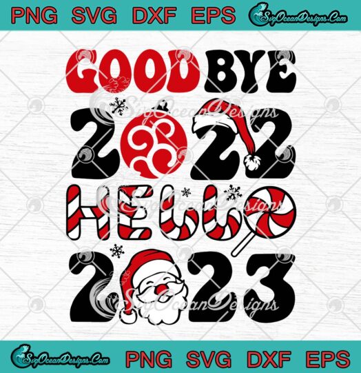 Goodbye 2022 Hello 2023 Christmas SVG, Happy New Year’s Eve Xmas Season SVG PNG EPS DXF PDF, Cricut File