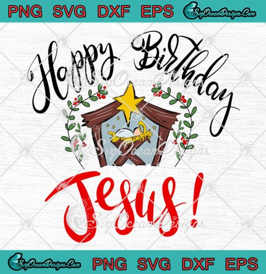 Happy Birthday Jesus Ugly Christmas SVG, Funny Christmas Pajama Family SVG PNG EPS DXF PDF, Cricut File