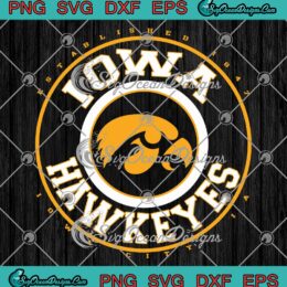 Iowa Hawkeyes Showtime Vintage SVG, Iowa Hawkeyes Established 1847 SVG PNG EPS DXF PDF, Cricut File