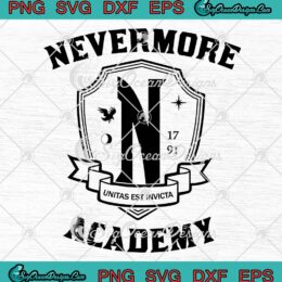 Nevermore Academy Wednesday 2022 SVG, TV Series Horror Movies Netflix SVG PNG EPS DXF PDF, Cricut File