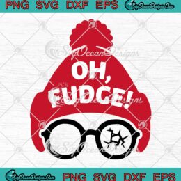 Oh Fudge A Christmas Story Funny SVG, Christmas Holiday Movie SVG PNG EPS DXF PDF, Cricut File