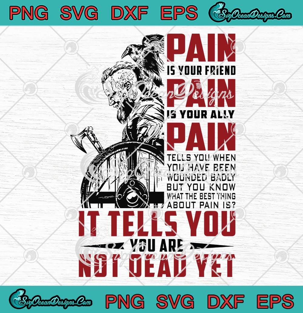 Pain Is Your Friend Pain Is Your Ally SVG, Pain Viking Quote SVG PNG ...