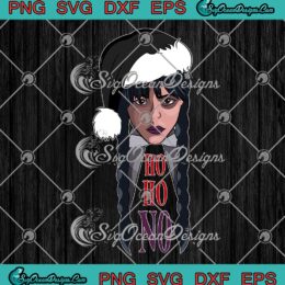Santa Wednesday Addams Ho Ho No SVG, Christmas Wednesday Holiday SVG PNG EPS DXF PDF, Cricut File