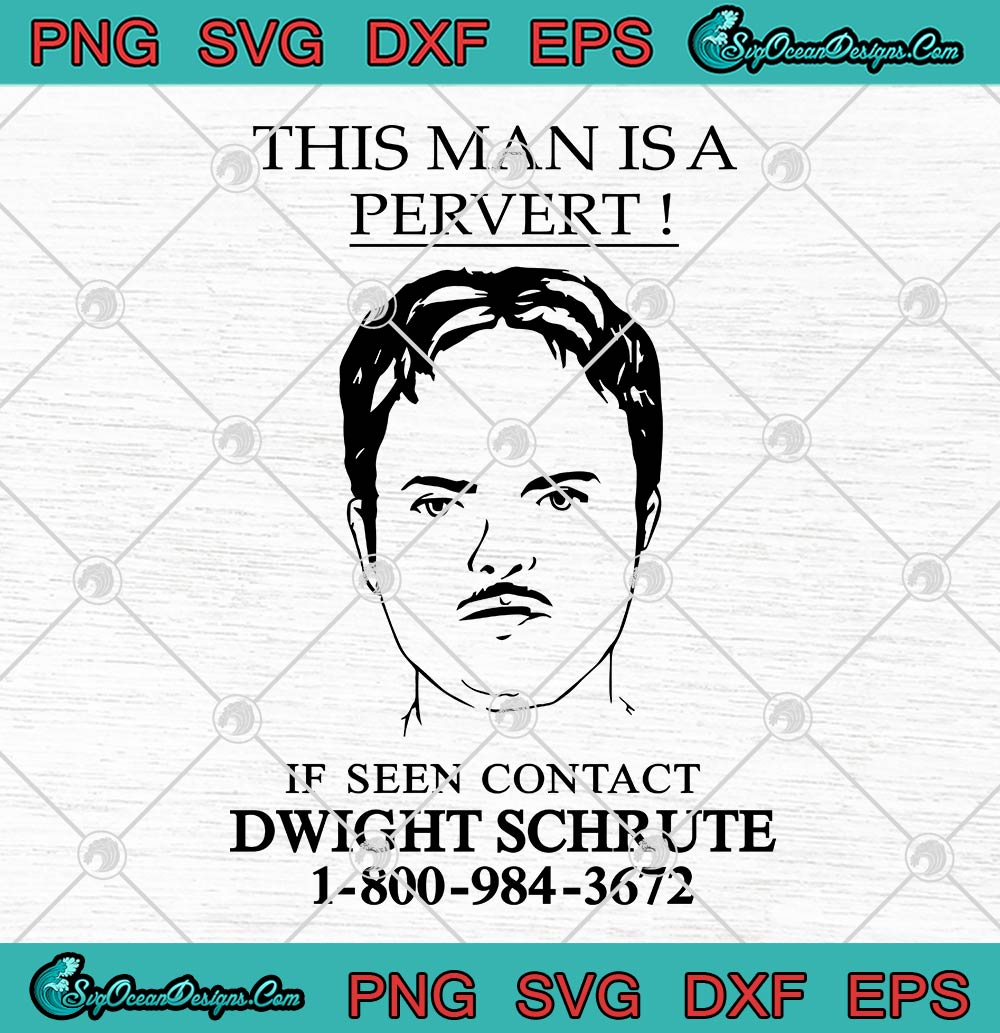 This Man Is A Pervert If Seen Contact SVG, Dwight Schrute SVG PNG EPS