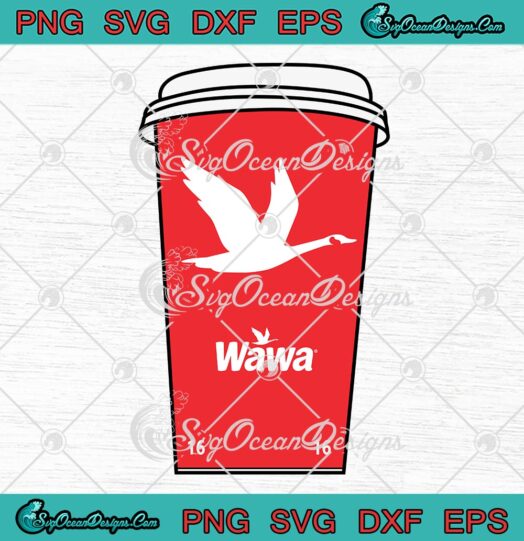 Wawa Coffee Cup SVG PNG, Wawa Coffee Lovers Gift SVG PNG EPS DXF PDF, Cricut File