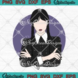 Wednesday Addams Family Movie 2022 SVG, Trending TV Series SVG PNG EPS DXF PDF, Cricut File