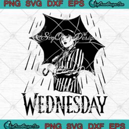 Wednesday Addams Holding Umbrella SVG, Wednesday On Rainy Day SVG PNG EPS DXF PDF, Cricut File