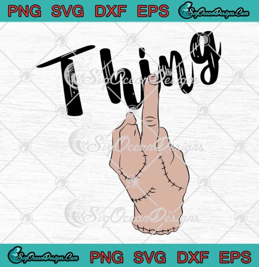 Wednesday Thing Hand Middle Finger SVG, Addams Family Gift For Fan SVG PNG EPS DXF PDF, Cricut File