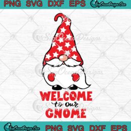 Welcome To Our Gnome SVG, Merry Christmas Quote SVG PNG EPS DXF PDF, Cricut File