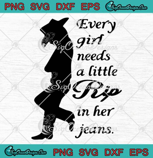 Yellowstone Every Girl Needs A Little Rip SVG, In Her Jeans Rip Wheeler SVG PNG EPS DXF PDF, Cricut File