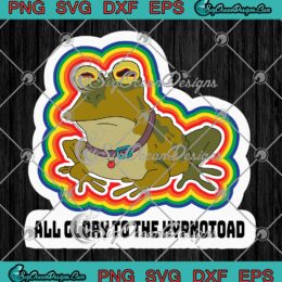 All Glory To The Hypnotoad Rainbow SVG, Futurama Hypnotoad 2023 SVG PNG EPS DXF PDF, Cricut File