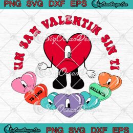 Bad Bunny SVG, Un San Valentin Sin Ti SVG, Sad Hearts Valentine's Day SVG PNG EPS DXF PDF, Cricut File