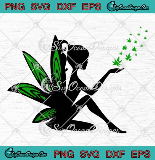 Cannabis Fairy Weed Fairy SVG, Funny Marijuana 420 Cannabis Weed Leaf SVG PNG EPS DXF PDF, Cricut File