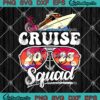 Cruise Squad 2023 Summer Beach SVG, Funny Matching Family Cruise SVG PNG EPS DXF PDF, Cricut File