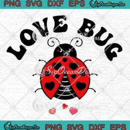 Cute Ladybug Love Bug Hearts SVG, Valentine's Day Couple Gift SVG PNG EPS DXF PDF, Cricut File