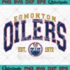 Edmonton Oilers Est. 1972 SVG, Edmonton Oilers Hockey Fan Vintage SVG PNG EPS DXF PDF, Cricut File