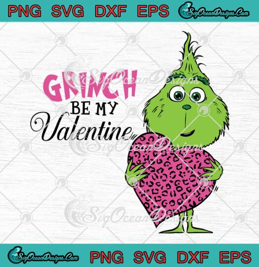 Grinch Be My Valentine Leopard Heart SVG, Grinch Valentine's Day SVG PNG EPS DXF PDF, Cricut File