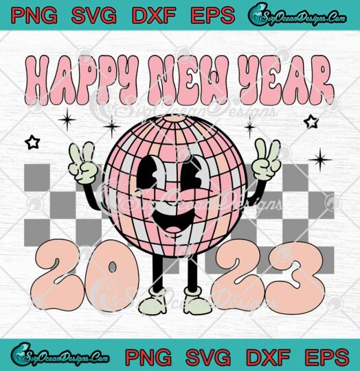 Happy New Year 2023 Groovy SVG, Retro Disco Ball New Year's Eve Party SVG PNG EPS DXF PDF, Cricut File