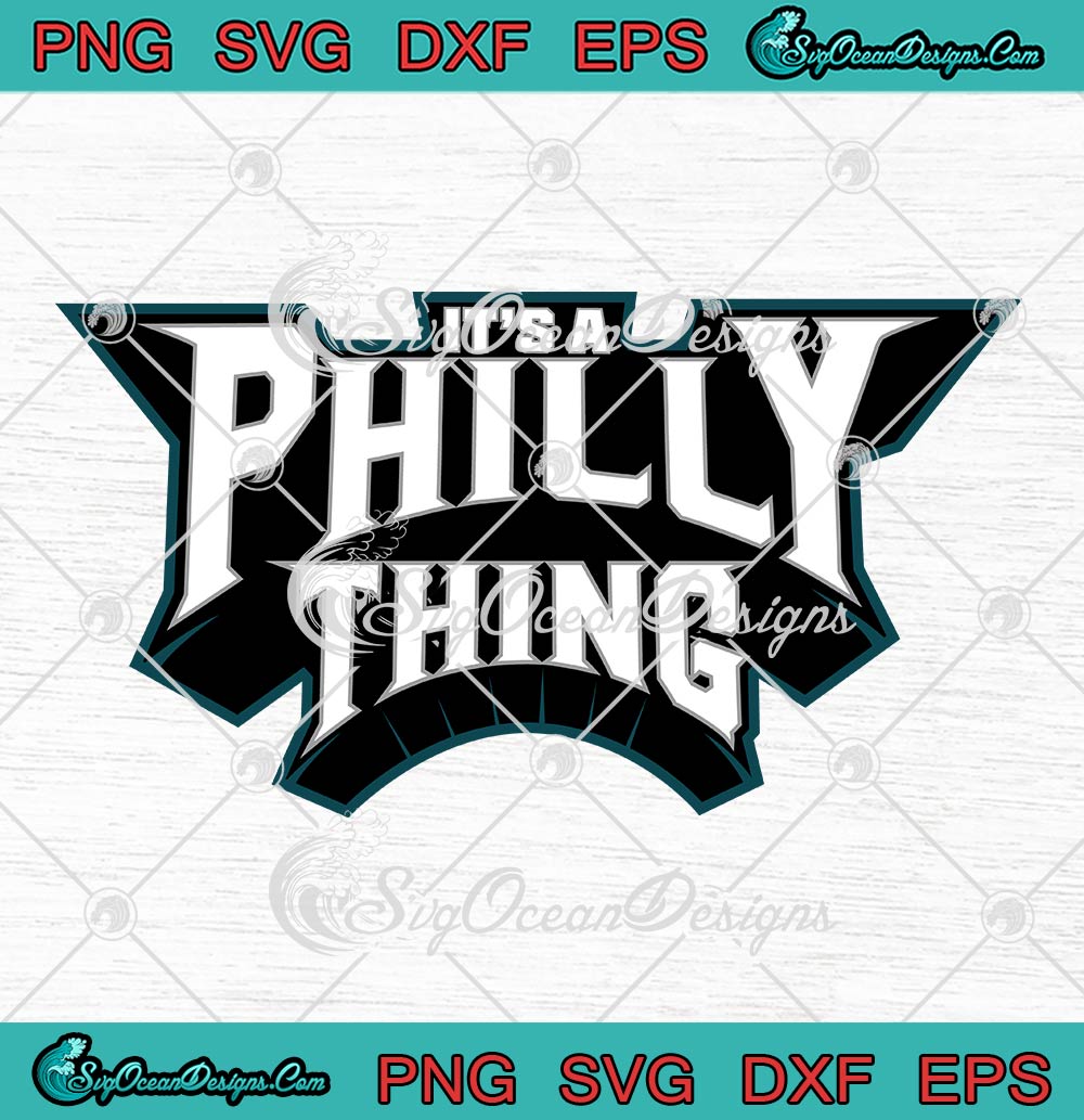It's A Philly Thing Philadelphia Eagles Svg Graphic Designs Files