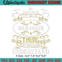 Its a Maher Thing You Wouldnt Understand Embroidery File 1