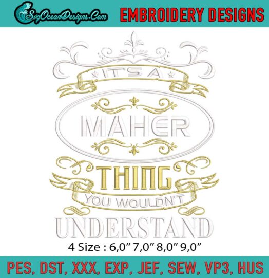 Its a Maher Thing You Wouldnt Understand Embroidery File 1