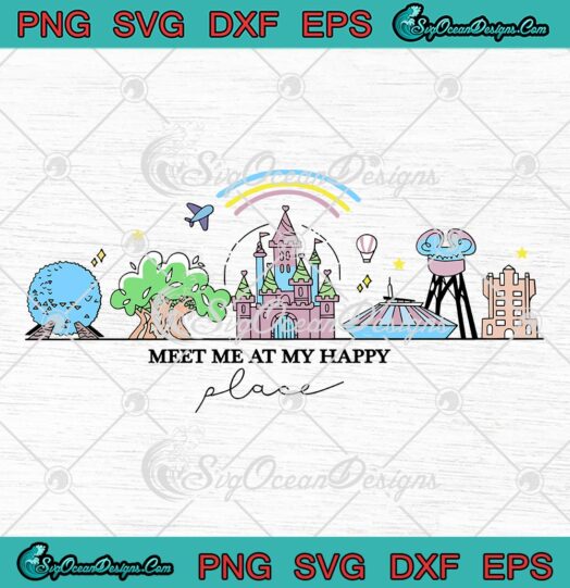 Meet Me At My Happy Place SVG, Disney World Gift For Disney Fan SVG PNG EPS DXF PDF, Cricut File