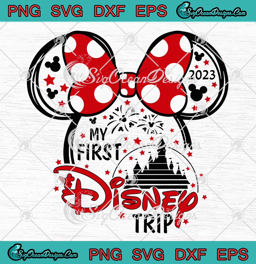 My First Disney Trip 2023 SVG, Minnie Mouse Cute Gift For Disney Fan SVG PNG EPS DXF PDF, Cricut File