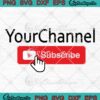 Personalized Channel Subscribe SVG, Custom Channel Name SVG, Youtube Channel SVG PNG EPS DXF PDF, Cricut File