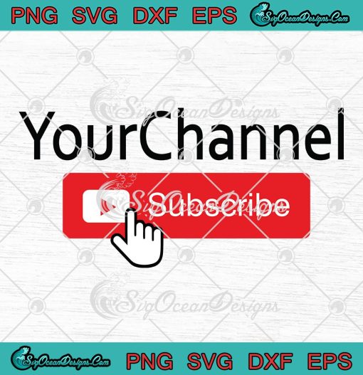 Personalized Channel Subscribe SVG, Custom Channel Name SVG, Youtube Channel SVG PNG EPS DXF PDF, Cricut File