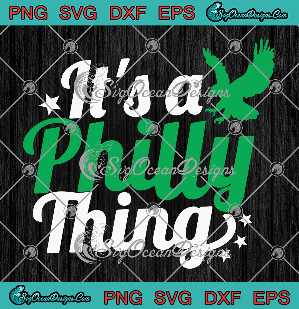 It's A Philly Thing SVG, American Football SVG, Philadelphia Eagles  Trending SVG PNG EPS DXF PDF