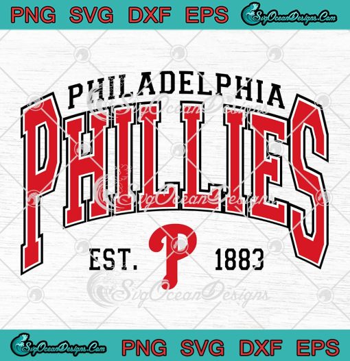 Philadelphia Phillies Est. 1883 SVG, Vintage Philadelphia Phillies Baseball 2023 SVG PNG EPS DXF PDF, Cricut File
