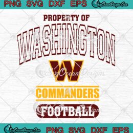Property Of Washington Commanders Football SVG, NFL Football Gift SVG PNG EPS DXF PDF, Cricut File