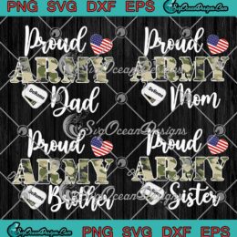 Proud Army Family Military Family SVG, USA Veteran Soldier Custom Bundle SVG PNG EPS DXF PDF, Cricut File