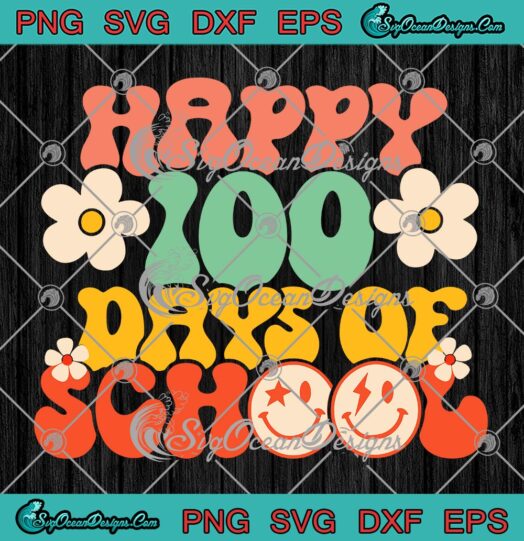 Retro Groovy Happy 100 Days Of School SVG, Teacher Kids Gift SVG PNG EPS DXF PDF, Cricut File