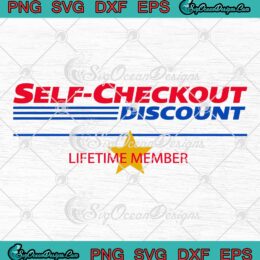 Self Checkout Discount SVG, Lifetime Member SVG PNG EPS DXF PDF, Cricut File