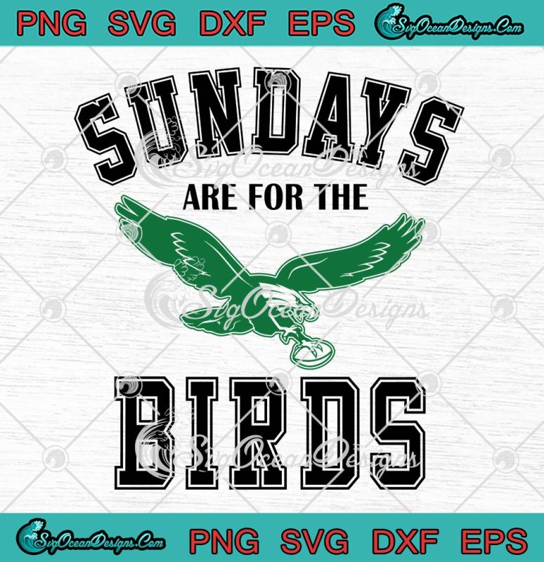 Sundays Are For The Birds SVG, Philadelphia Eagles SVG, Gifts For ...